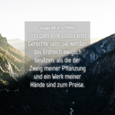 Picture 04 - Jesaja 60:21 LUTH1912 - Und dein Volk sollen eitel Gerechte sein; sie - Bible Verse Picture
