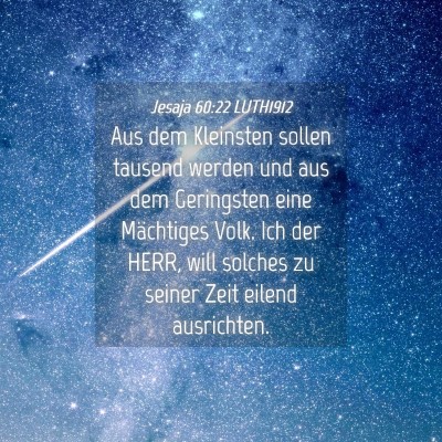 Picture 04 - Jesaja 60:22 LUTH1912 - Aus dem Kleinsten sollen tausend werden und aus - Bible Verse Picture