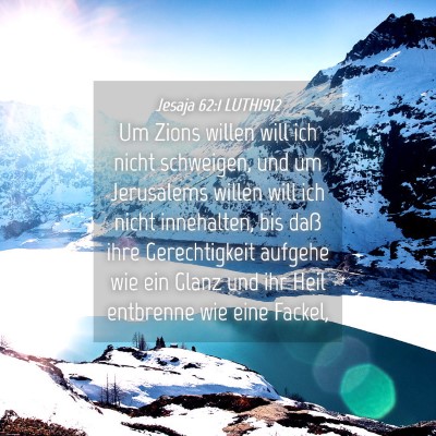 Picture 04 - Jesaja 62:1 LUTH1912 - Um Zions willen will ich nicht schweigen, und um - Bible Verse Picture