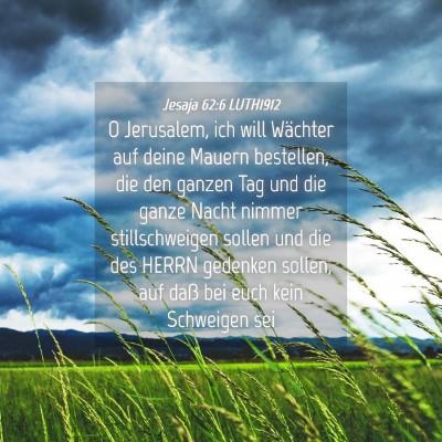 Picture 04 - Jesaja 62:6 LUTH1912 - O Jerusalem, ich will Wächter auf deine Mauern - Bible Verse Picture