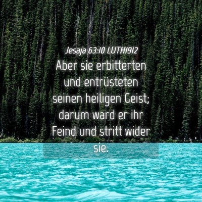 Picture 04 - Jesaja 63:10 LUTH1912 - Aber sie erbitterten und entrüsteten seinen - Bible Verse Picture