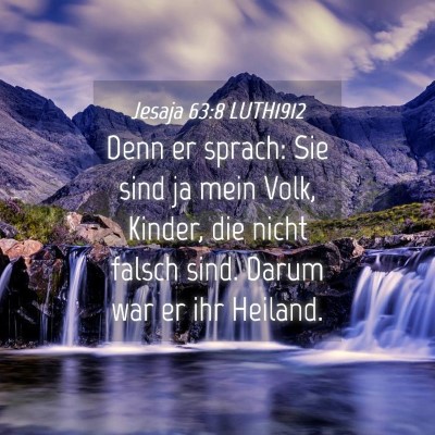 Picture 04 - Jesaja 63:8 LUTH1912 - Denn er sprach: Sie sind ja mein Volk, Kinder, - Bible Verse Picture