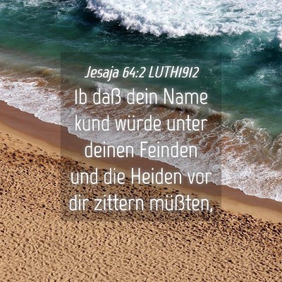 Picture 04 - Jesaja 64:2 LUTH1912 - 1b daß dein Name kund würde unter deinen - Bible Verse Picture