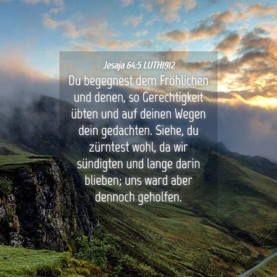 Picture 04 - Jesaja 64:5 LUTH1912 - Du begegnest dem Fröhlichen und denen, so - Bible Verse Picture