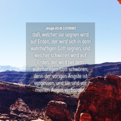 Picture 04 - Jesaja 65:16 LUTH1912 - daß, welcher sie segnen wird auf Erden, der wird - Bible Verse Picture