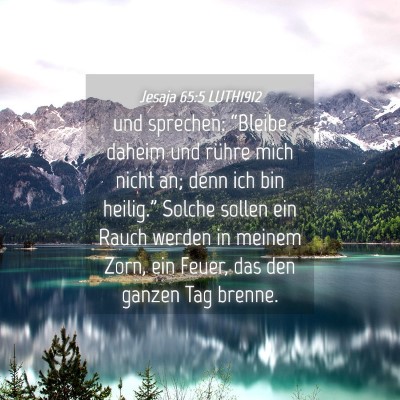 Picture 04 - Jesaja 65:5 LUTH1912 - und sprechen: “Bleibe daheim und rühre mich - Bible Verse Picture