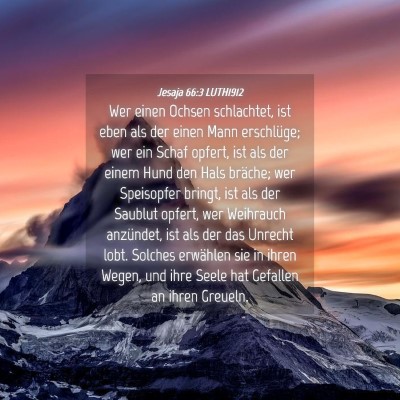 Picture 04 - Jesaja 66:3 LUTH1912 - Wer einen Ochsen schlachtet, ist eben als der - Bible Verse Picture
