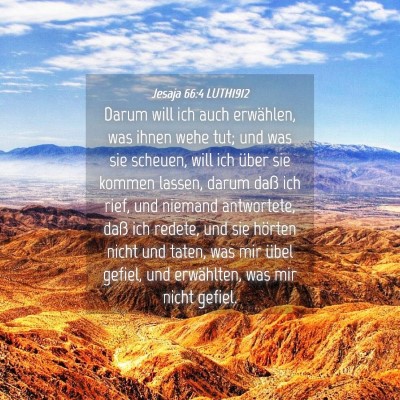 Picture 04 - Jesaja 66:4 LUTH1912 - Darum will ich auch erwählen, was ihnen wehe - Bible Verse Picture