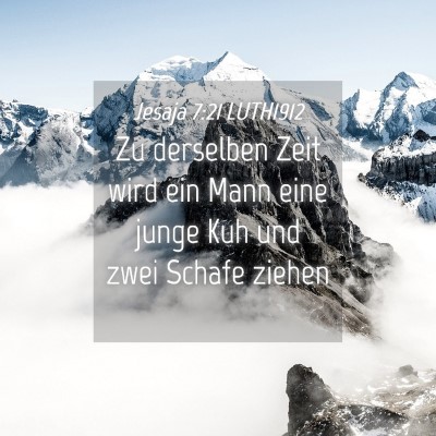 Picture 04 - Jesaja 7:21 LUTH1912 - Zu derselben Zeit wird ein Mann eine junge Kuh - Bible Verse Picture
