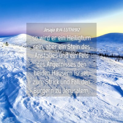 Picture 04 - Jesaja 8:14 LUTH1912 - so wird er ein Heiligtum sein, aber ein Stein des - Bible Verse Picture