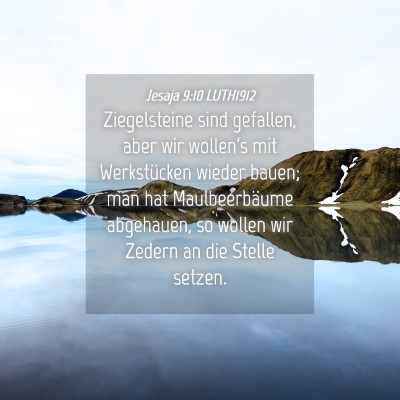 Picture 04 - Jesaja 9:10 LUTH1912 - Ziegelsteine sind gefallen, aber wir wollen's mit - Bible Verse Picture