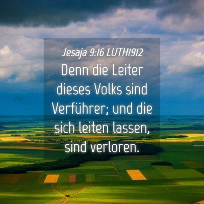 Picture 04 - Jesaja 9:16 LUTH1912 - Denn die Leiter dieses Volks sind Verführer; und - Bible Verse Picture