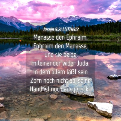 Picture 04 - Jesaja 9:21 LUTH1912 - Manasse den Ephraim, Ephraim den Manasse, und sie - Bible Verse Picture