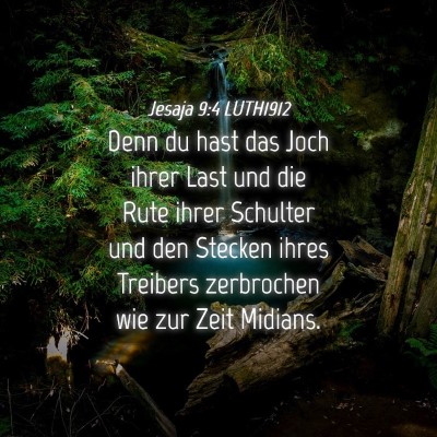 Picture 04 - Jesaja 9:4 LUTH1912 - Denn du hast das Joch ihrer Last und die Rute - Bible Verse Picture