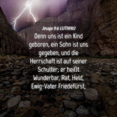 Picture 04 - Jesaja 9:6 LUTH1912 - Denn uns ist ein Kind geboren, ein Sohn ist uns - Bible Verse Picture