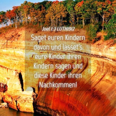 Picture 04 - Joel 1:3 LUTH1912 - Saget euren Kindern davon und lasset's eure - Bible Verse Picture