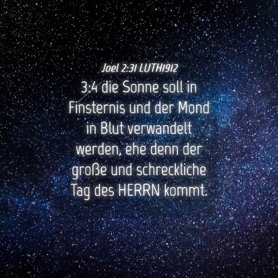 Picture 04 - Joel 2:31 LUTH1912 - 3:4 die Sonne soll in Finsternis und der Mond in - Bible Verse Picture