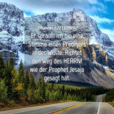 Picture 04 - Johannes 1:23 LUTH1912 - Er sprach: Ich bin eine Stimme eines Predigers in - Bible Verse Picture