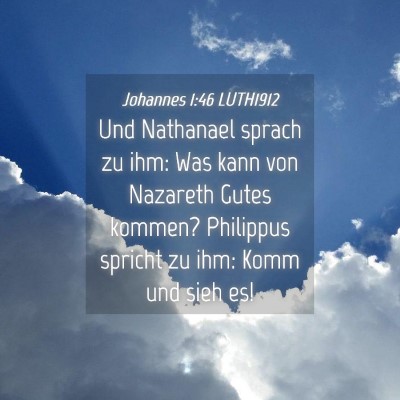 Picture 04 - Johannes 1:46 LUTH1912 - Und Nathanael sprach zu ihm: Was kann von - Bible Verse Picture
