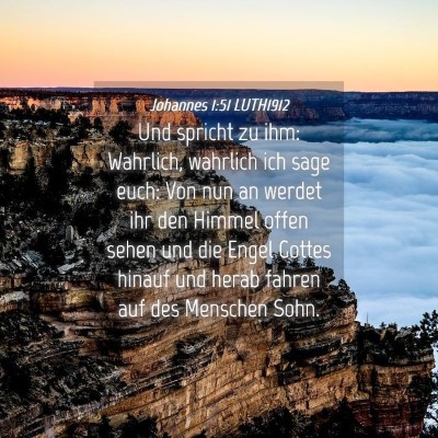 Picture 04 - Johannes 1:51 LUTH1912 - Und spricht zu ihm: Wahrlich, wahrlich ich sage - Bible Verse Picture