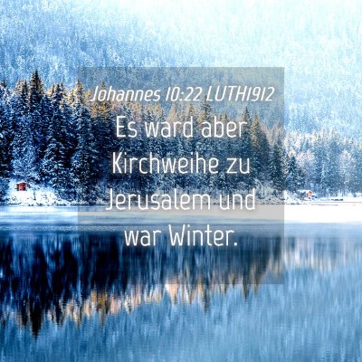 Picture 04 - Johannes 10:22 LUTH1912 - Es ward aber Kirchweihe zu Jerusalem und war - Bible Verse Picture