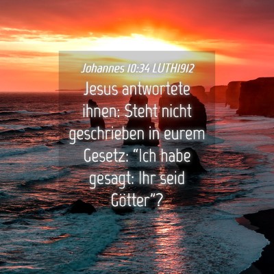 Picture 04 - Johannes 10:34 LUTH1912 - Jesus antwortete ihnen: Steht nicht geschrieben - Bible Verse Picture
