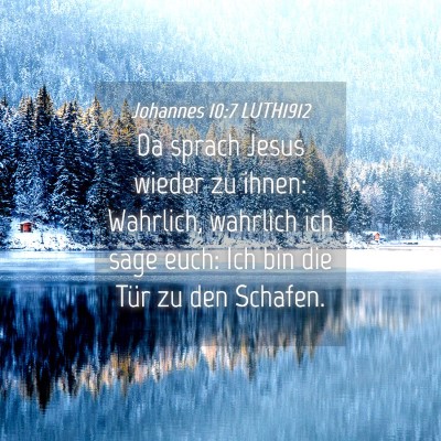 Picture 04 - Johannes 10:7 LUTH1912 - Da sprach Jesus wieder zu ihnen: Wahrlich, - Bible Verse Picture