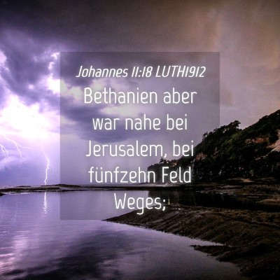 Picture 04 - Johannes 11:18 LUTH1912 - Bethanien aber war nahe bei Jerusalem, bei - Bible Verse Picture
