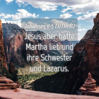 Picture 04 - Johannes 11:5 LUTH1912 - Jesus aber hatte Martha lieb und ihre Schwester - Bible Verse Picture