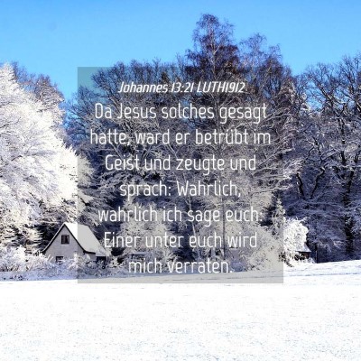 Picture 04 - Johannes 13:21 LUTH1912 - Da Jesus solches gesagt hatte, ward er betrübt - Bible Verse Picture