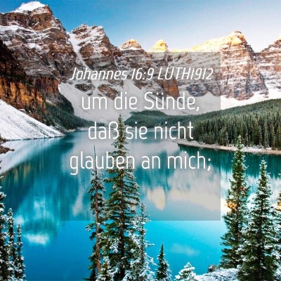 Picture 04 - Johannes 16:9 LUTH1912 - um die Sünde, daß sie nicht glauben an - Bible Verse Picture