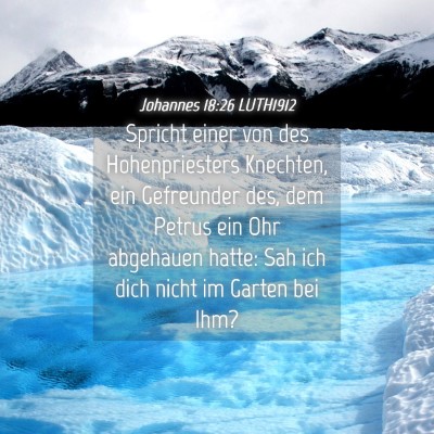 Picture 04 - Johannes 18:26 LUTH1912 - Spricht einer von des Hohenpriesters Knechten, - Bible Verse Picture