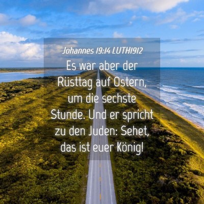 Picture 04 - Johannes 19:14 LUTH1912 - Es war aber der Rüsttag auf Ostern, um die - Bible Verse Picture