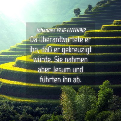 Picture 04 - Johannes 19:16 LUTH1912 - Da überantwortete er ihn, daß er gekreuzigt - Bible Verse Picture