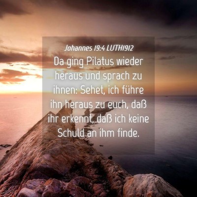 Picture 04 - Johannes 19:4 LUTH1912 - Da ging Pilatus wieder heraus und sprach zu - Bible Verse Picture