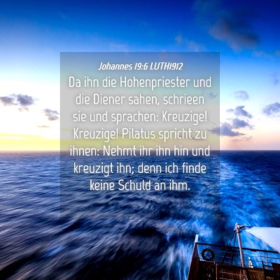 Picture 04 - Johannes 19:6 LUTH1912 - Da ihn die Hohenpriester und die Diener sahen, - Bible Verse Picture