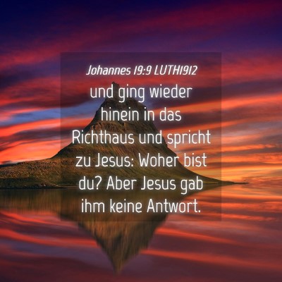 Picture 04 - Johannes 19:9 LUTH1912 - und ging wieder hinein in das Richthaus und - Bible Verse Picture