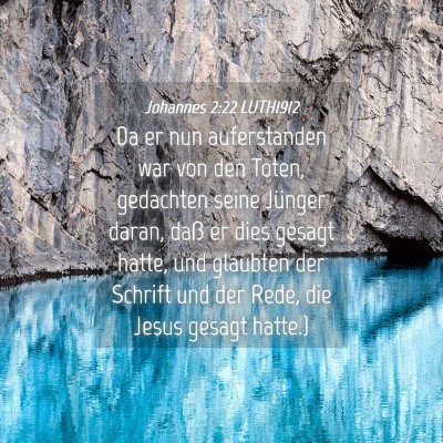 Picture 04 - Johannes 2:22 LUTH1912 - Da er nun auferstanden war von den Toten, - Bible Verse Picture