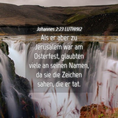 Picture 04 - Johannes 2:23 LUTH1912 - Als er aber zu Jerusalem war am Osterfest, - Bible Verse Picture