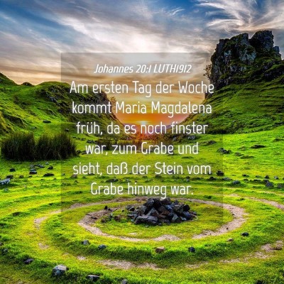 Picture 04 - Johannes 20:1 LUTH1912 - Am ersten Tag der Woche kommt Maria Magdalena - Bible Verse Picture