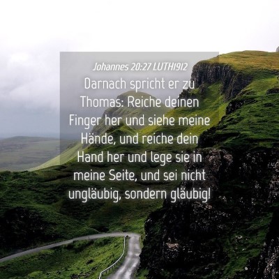 Picture 04 - Johannes 20:27 LUTH1912 - Darnach spricht er zu Thomas: Reiche deinen - Bible Verse Picture