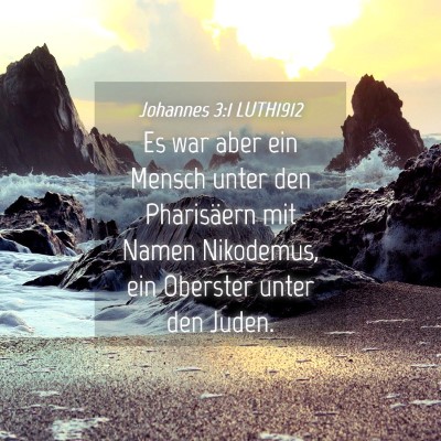Picture 04 - Johannes 3:1 LUTH1912 - Es war aber ein Mensch unter den Pharisäern mit - Bible Verse Picture
