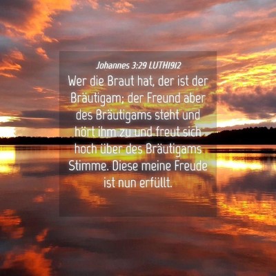 Picture 04 - Johannes 3:29 LUTH1912 - Wer die Braut hat, der ist der Bräutigam; der - Bible Verse Picture