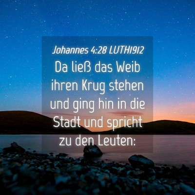 Picture 04 - Johannes 4:28 LUTH1912 - Da ließ das Weib ihren Krug stehen und ging hin - Bible Verse Picture
