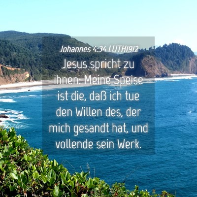 Picture 04 - Johannes 4:34 LUTH1912 - Jesus spricht zu ihnen: Meine Speise ist die, - Bible Verse Picture