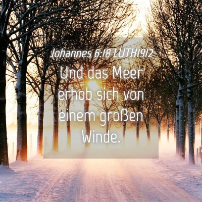 Picture 04 - Johannes 6:18 LUTH1912 - Und das Meer erhob sich von einem großen - Bible Verse Picture