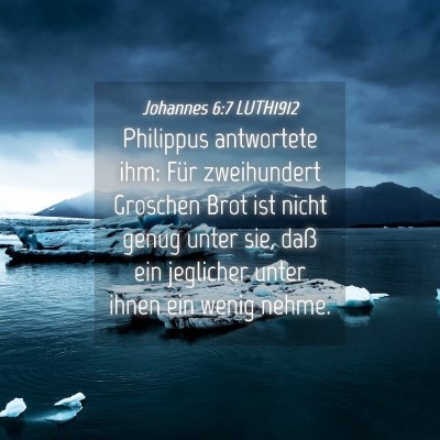 Picture 04 - Johannes 6:7 LUTH1912 - Philippus antwortete ihm: Für zweihundert - Bible Verse Picture