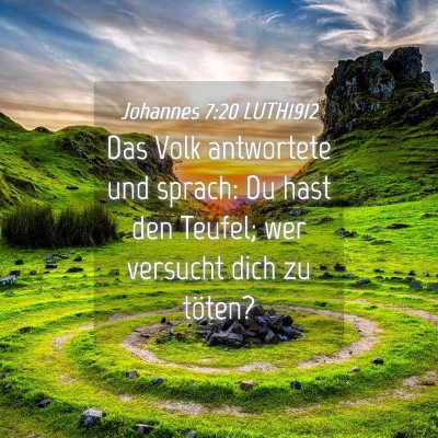 Picture 04 - Johannes 7:20 LUTH1912 - Das Volk antwortete und sprach: Du hast den - Bible Verse Picture