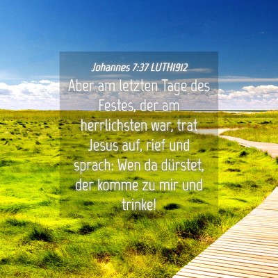 Picture 04 - Johannes 7:37 LUTH1912 - Aber am letzten Tage des Festes, der am - Bible Verse Picture