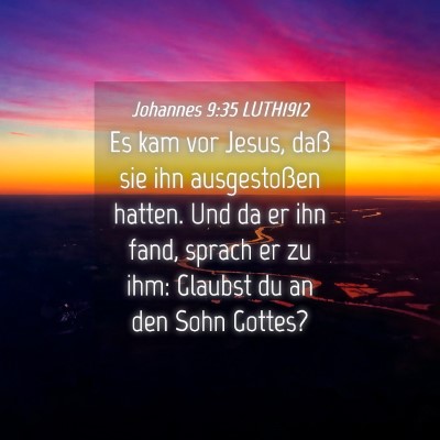 Picture 04 - Johannes 9:35 LUTH1912 - Es kam vor Jesus, daß sie ihn ausgestoßen - Bible Verse Picture
